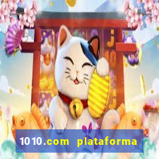 1010.com plataforma de jogos